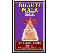 BHAKTI MALA: THE COSMIC TRACE - PART - II: 9