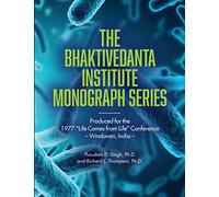 Bhaktivedanta Institute Monograph Series: Produced for the 1977 “Life Comes from Life” Conference