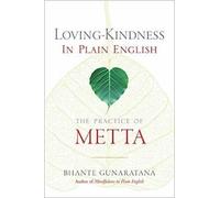 Bhante Henepola Gunaratana Loving-Kindness in Plain English (Tascabile)