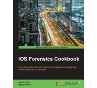Bhanu Birani Mayank Birani iOS Forensics Cookbook (Digital)