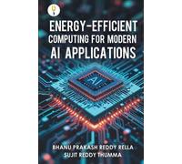 Bhanu Prakash Reddy Rella Suj Energy-efficient Computing for Modern (Tascabile)