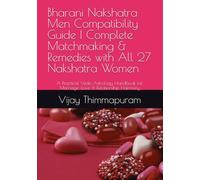 Bharani Nakshatra Men Compatibility Guide | Complete Matchmaking & Remedies with All 27 Nakshatra Women: A Practical Vedic Astrology Handbook for Marriage, Love & Relationship Harmony