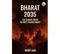 BHARAT 2035: The Climate Crisis No One’s Talking About