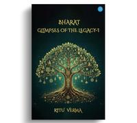 Bharat- Glimpses of the Legacy-I