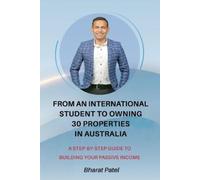Bharat Patel From an International Student to Owning 30 Properties i (Tascabile)