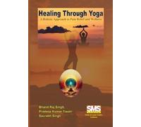 Bharat Raj Singh Pradeep Kumar Tiwari Saurabh Sin Healing Through Yo (Tascabile)
