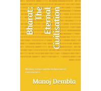 Bharat: The Eternal Civilisation: Wisdom, Science and the Architecture of Consciousness