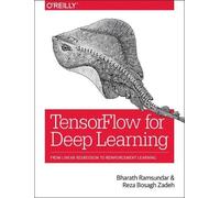 Bharath Ramsundar Reza Bosagh Zadeh TensorFlow for Deep Learning (Tascabile)