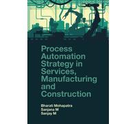 Bharati Mohapatra Sa Process Automation Strategy in Services (Copertina rigida)