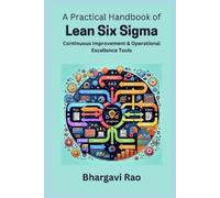 Bhargavi Rao A Practical Handbook of Lean Six Sigma (Tascabile)