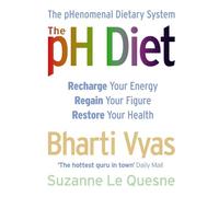 Bharti Vyas Suzanne Le Quesne The PH Diet (Tascabile)