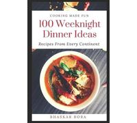 Bhaskar Bora 100 Easy Weeknight Dinner Ideas (Tascabile) Cookbook