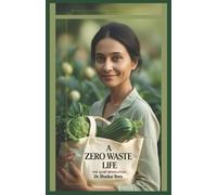 Bhaskar Bora A Zero Waste Life (Tascabile)