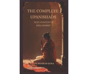 Bhaskar Bora The Complete Upanishads (Tascabile)