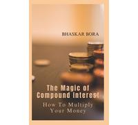 Bhaskar Bora The Magic of Compound Interest (Tascabile) Personal Finance