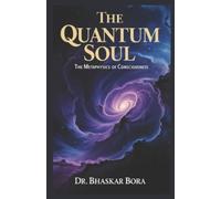 Bhaskar Bora The Quantum Soul (Tascabile) Spirituality & Metaphysics