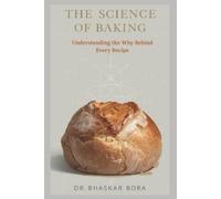 Bhaskar Bora The Science of Baking (Tascabile)