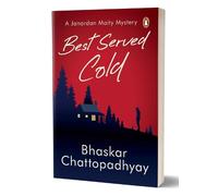 Bhaskar Chattopadhyay Best Served Cold (Tascabile)