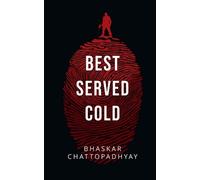 Bhaskar Chattopadhyay Best Served Cold (Tascabile)