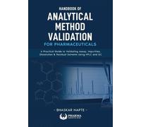 Bhaskar Napte HANDBOOK OF ANALYTICAL METHOD VALIDATION FOR PHARMACEU (Tascabile)