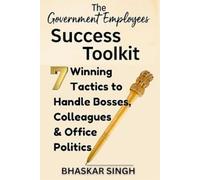Bhaskar Singh The Government Employees Success Toolkit (Tascabile)