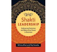 BHAT Shakti Leadership: Embracing Feminine and Masculine Power in Bu (Tascabile)