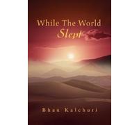 Bhau Kalchuri While the World Slept (Tascabile)