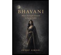 Bhavani: When Strength Learned to Speak Softly