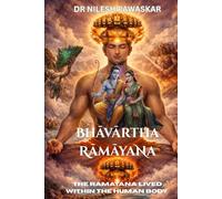 Bhāvārtha Rāmāyaṇa: The Ramayana Lived Within the Human Body