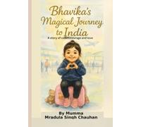 Bhavika’s Magical Journey to India: A story of colors, courage and love