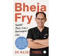 BHEJA FRY : HeartfeltStories from a Neurosurgeon’s Clinic