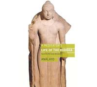 Bhikkhu Analayo A Meditator's Life of the Buddha (Tascabile)