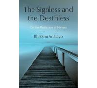 Bhikkhu Analayo The Signless and the Deathless (Copertina rigida)