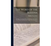 Bhikkhu Nyanati The Word of the Buddha; an Outline of the Eth (Copertina rigida)