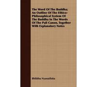 Bhikkhu Nyanati The Word Of The Buddha; An Outline Of The Ethico-Phi (Tascabile)