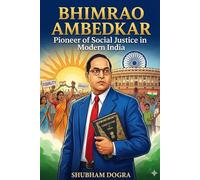 Bhimrao Ambedkar: Pioneer of Social Justice in Modern India