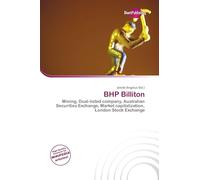 BHP Billiton: Mining, Dual-listed company, Australian Securities Exchange, Market capitalization, London Stock Exchange