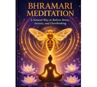 Bhramari Meditation: A Natural Way to Relieve Stress, Anxiety, and Overthinking