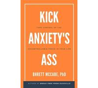 Bhrett McCabe Kick Anxiety's Ass (Tascabile)