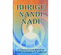 Bhrigu Nandi Nadi: A Classical Work Based On NADI Technique Of Prediction