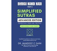 Bhrigu Nandi Nadi (BNN) - Simplified Sutras: The Advanced BNN: Extended Sutras • Deeper Logic • Real Charts