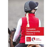 BHS Complete Horsemanship Volume 1: Supporting You Through Every Stage