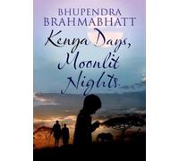 Bhupendra Brahmabhatt Kenya Days, Moonlit Nights (Tascabile)