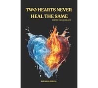 Bhushan Gosavi TWO HEARTS NEVER HEAL THE SAME (Tascabile)
