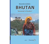 BHUTAN: Benvenuti in Paradiso
