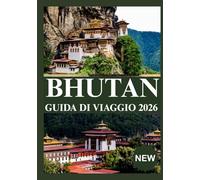 BHUTAN GUIDA DI VIAGGIO 2026