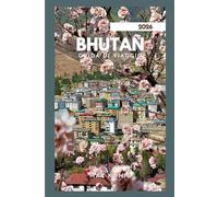 BHUTAN GUIDA DI VIAGGIO 2026: Esplora il Regno del Drago del Tuono.