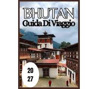Bhutan Guida di viaggio 2027