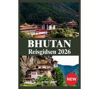 BHUTAN REISEFÜHRER 2026