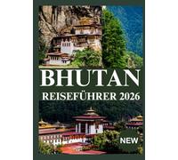 BHUTAN REISEFÜHRER 2026